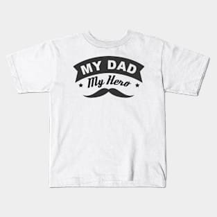 My Dad My Hero Kids T-Shirt